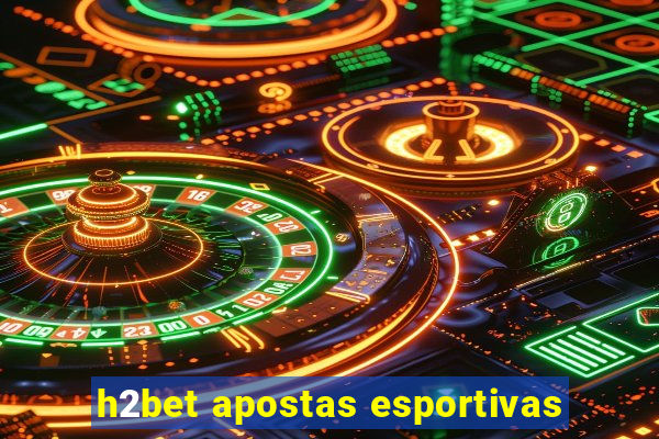 h2bet apostas esportivas